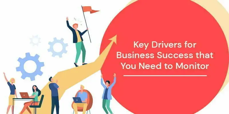 Illustrated graphic with a red panel reading “Key Drivers for Business Success that You Need to Monitor” alongside figures, gears, and an upward arrow.
