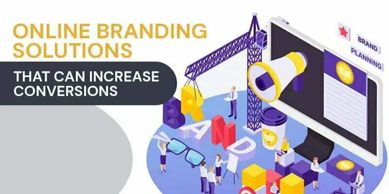 Illustrated graphic reading “ONLINE BRANDING SOLUTIONS THAT CAN INCREASE CONVERSIONS” with figures, a monitor, and marketing icons.