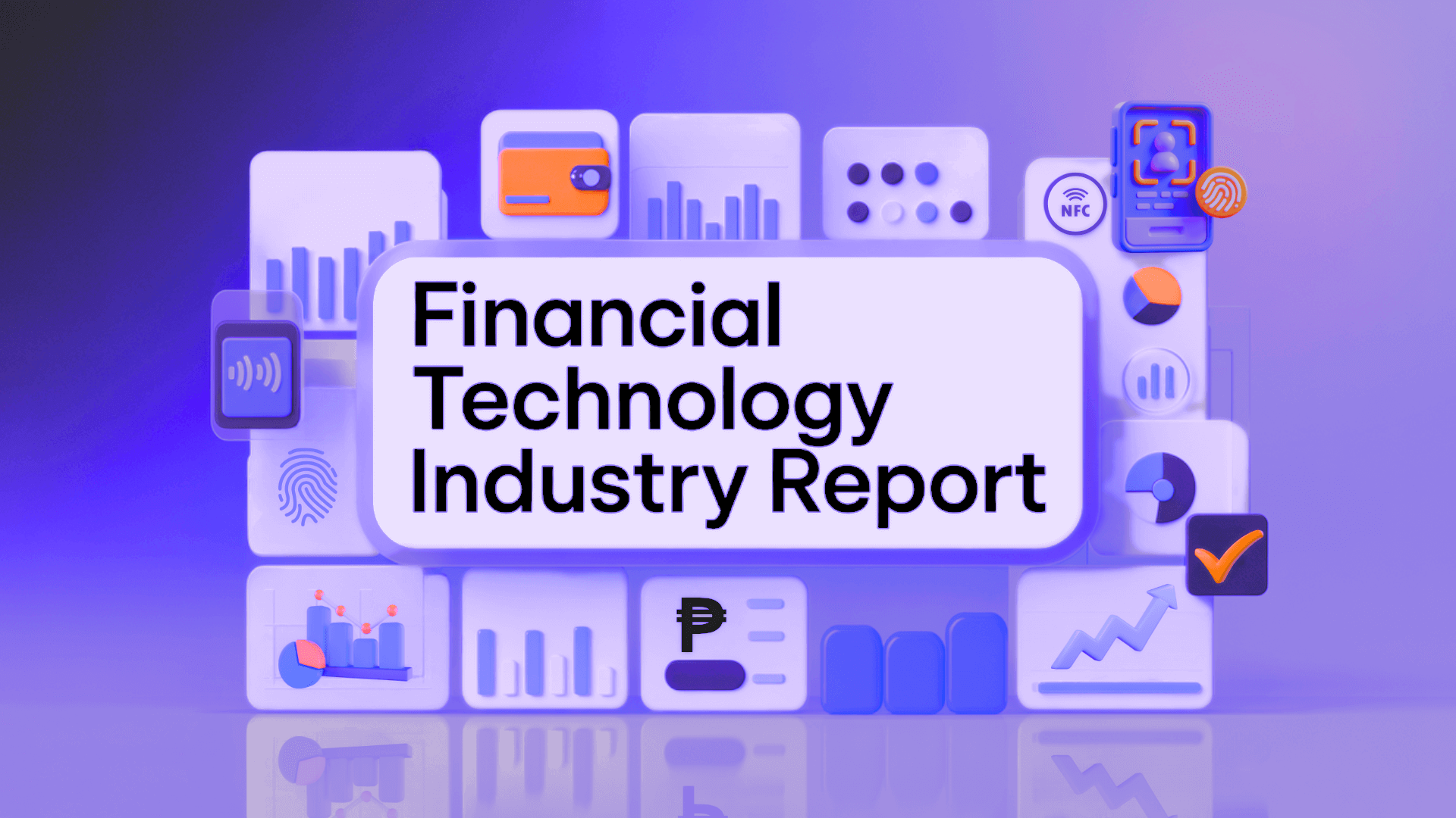 A 3D scene with a card reading “Financial Technology Industry Report” surrounded by charts, coins, and a checkmark badge on a purple background.