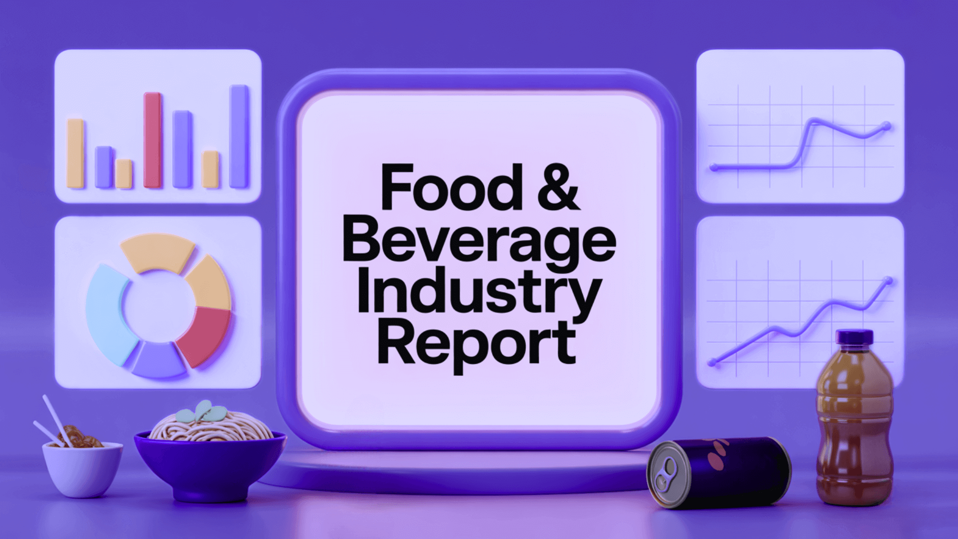 A 3D card reading “Food & Beverage Industry Report” beside food items, a donut chart, and bar graphs on a purple background.