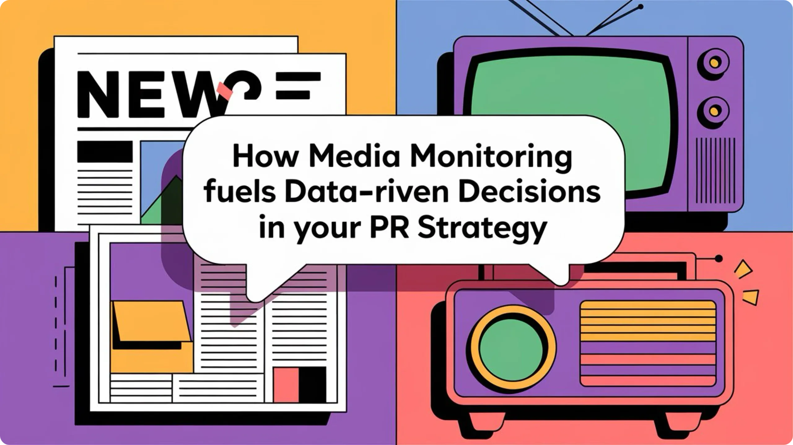Illustrated banner reading “How Media Monitoring fuels Data-driven Decisions in your PR Strategy” with a “NEWS” panel, retro television, radio, and newspaper icons.